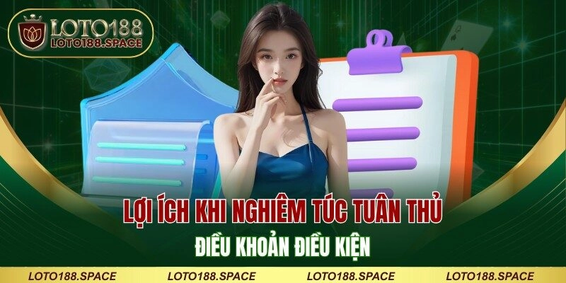 Lợi ích khi nghiêm túc tuân thủ điều khoản điều kiện